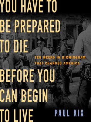 cover image of You Have to Be Prepared to Die Before You Can Begin to Live
